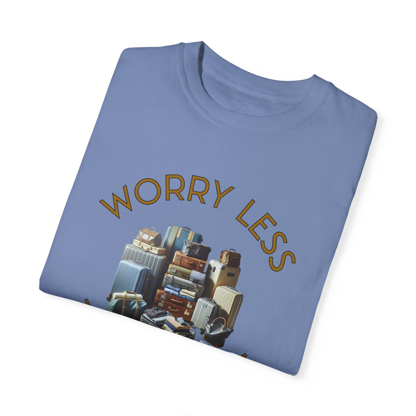 Worry Less Travel More